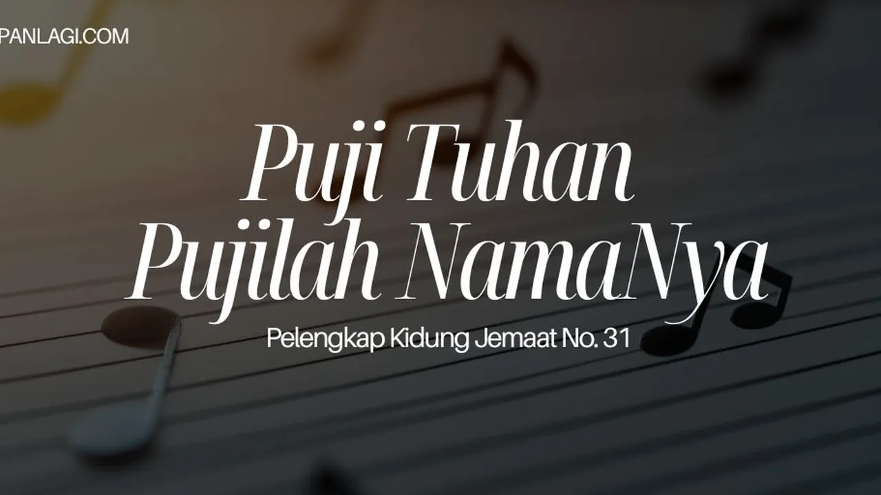 Lirik PKJ 31 - Puji Tuhan Pujilah NamaNya