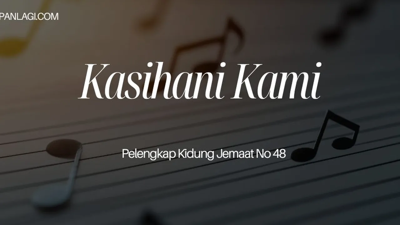 Lirik PKJ 48 Kasihani Kami - Pelengkap Kidung Jemaat