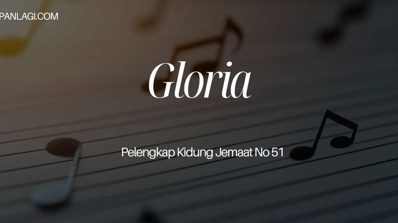 Lirik PKJ 51 Gloria - Pelengkap Kidung Jemaat