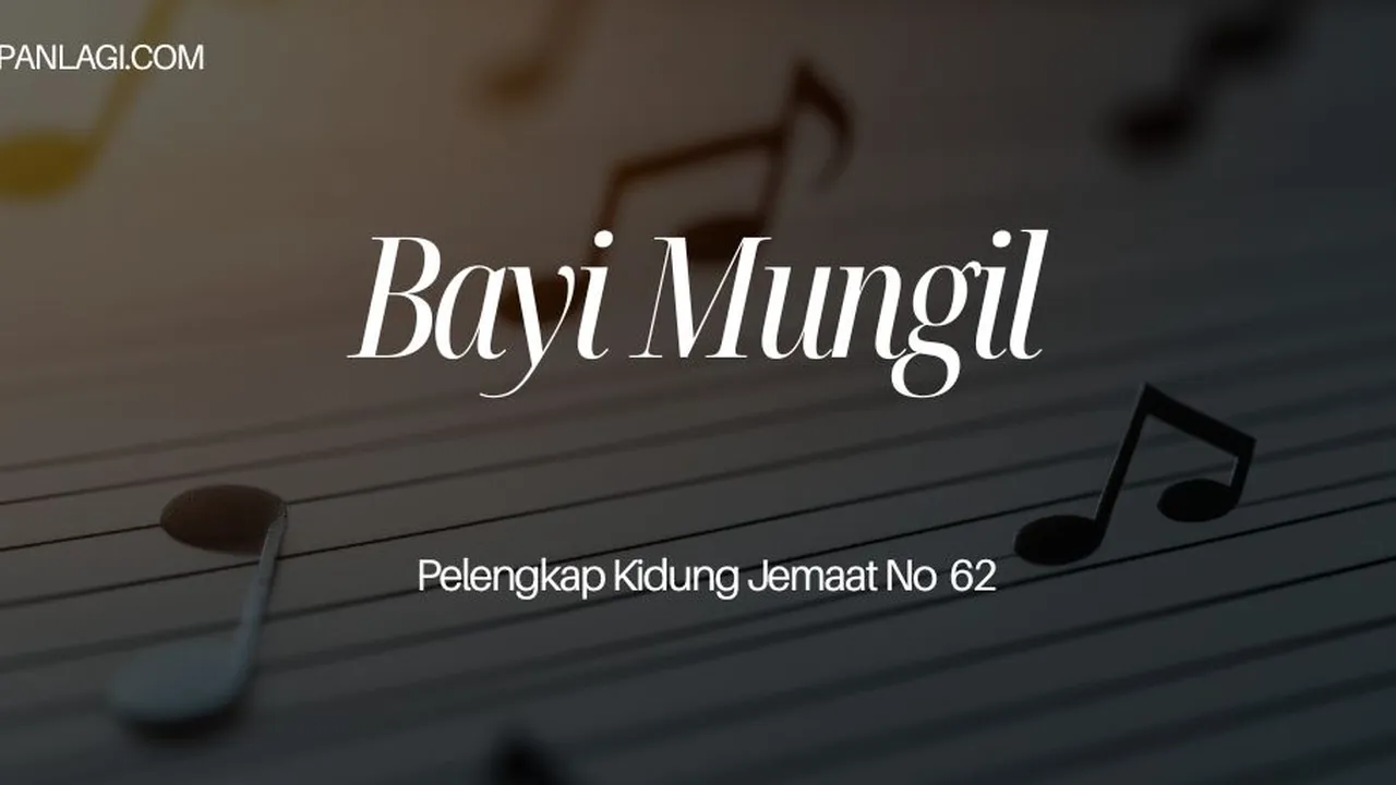 Lirik PKJ 62 Bayi Mungil - Pengantar Kidung Jemaat