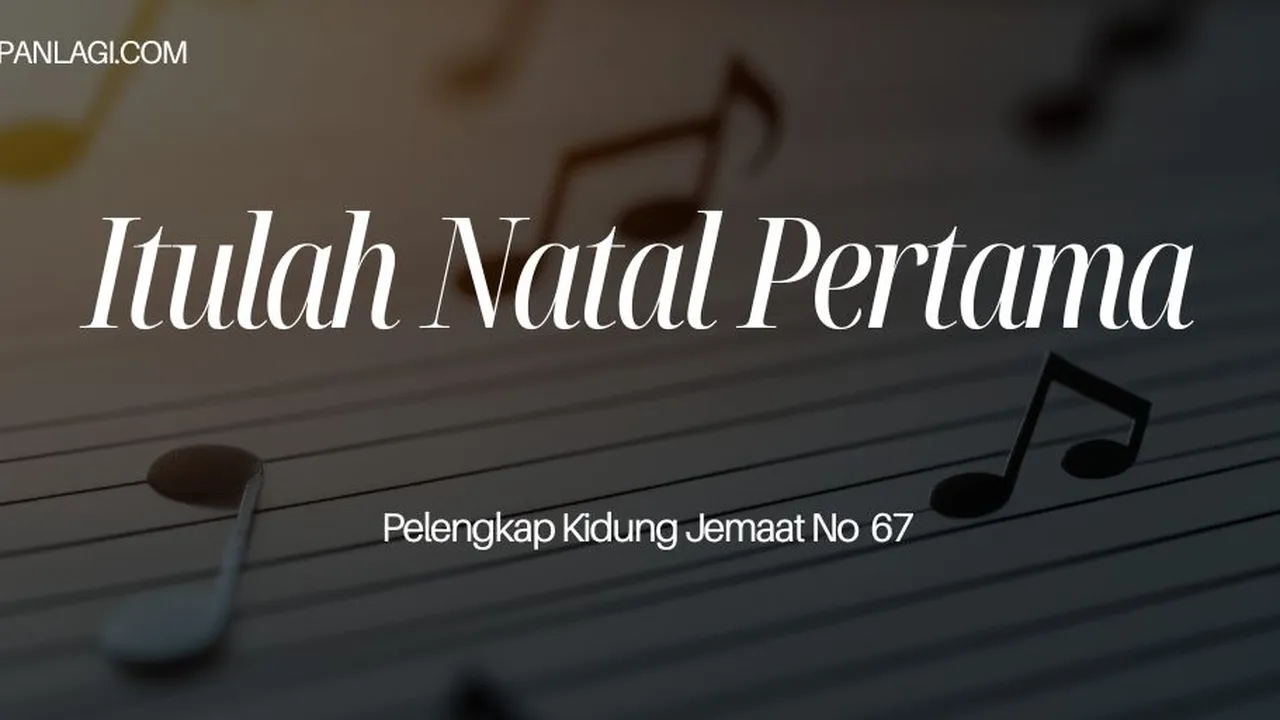 Lirik PKJ 67 Itulah Natal Pertama - Pelengkap Kidung Jemaat