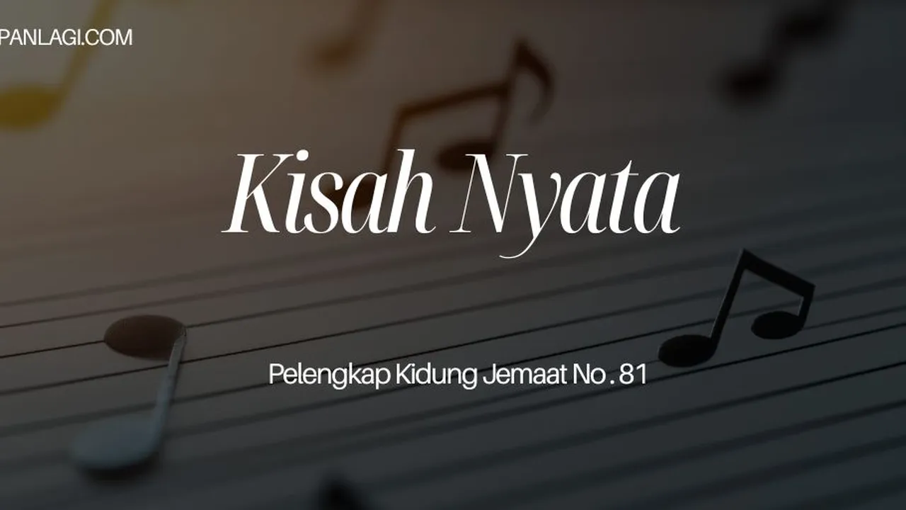 Lirik PKJ 81 Kisah Nyata - Pelengkap Kidung Jemaat