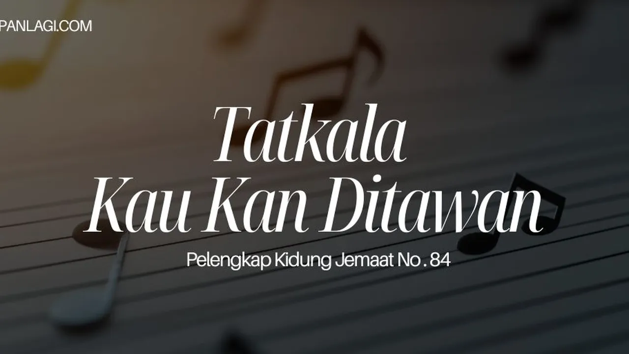 Lirik PKJ 84 Tatkala Kau Kan Ditawan