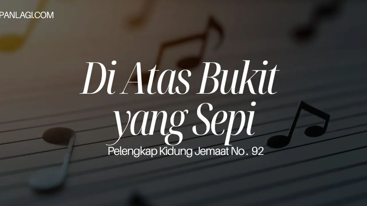 Lirik PKJ 92 Di Atas Bukit yang Sepi - Pelengkap Kidung Jemaat