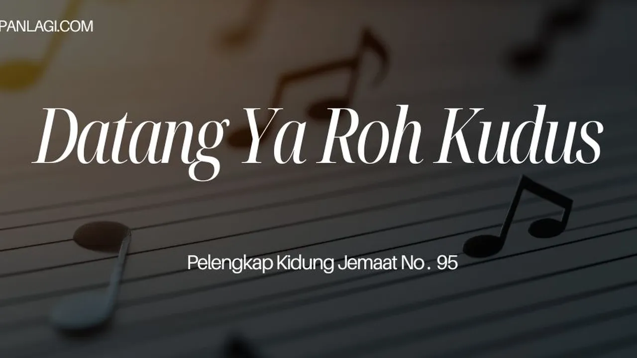 Lirik PKJ 95 Datang Ya Roh Kudus - Pelengkap Kidung Jemaat
