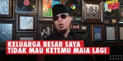Ahmad Dhani: KELUARGA BESAR SAYA TIDAK MAU BERTEMU DENGAN MAIA LAGI