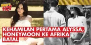 Alyssa Daguise Hamil, Curhat Cepat Lelah &#38; Gagal Honeymoon ke Afrika
