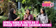 April, Nada &#38; Tasya DA 7 Pernah Jadi Korban Haters, Komentarnya Pedes! #KLKEPO
