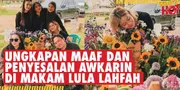 Awkarin Akhirnya Ziarah ke Makam Lula Lahfah, Ungkap Penyesalan: "Harusnya Ikut ke Australia"