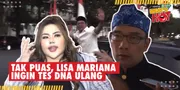 Belum Usai, Hasil Tes DNA Tidak Cocok, Lisa Mariana Bakal Jadi Tersangka?