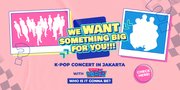[CONCERT SURVEY] We Want Something Big For You! Who Is It Gonna Be?