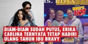 Diam-Diam Sudah Putus, Erika Carlina Ternyata Tetap Hadiri Ulang Tahun Ibu Bravy