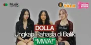 DOLLA Cerita di Balik MWA!, Proses Seru di Studio &#38; Era Baru yang Lebih Berani!