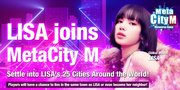 Gabung Bersama MetaCity M Sebagai Model, Lisa Jadi Pencapaian Terbesar Metaverse