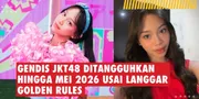 Gendis JKT48 Ditangguhkan Hingga Mei 2026 Usai Langgar Golden Rules