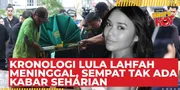 Kronologi Lula Lahfah Meninggal Diungkap Ayahnya, Mendiang Sempat Tak Ada Kabar Seharian