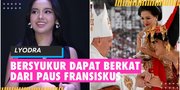 Lyodra Bersyukur Dapat Berkat Langsung dari Paus Fransiskus