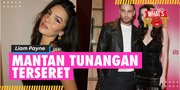 Mantan Tunangan Liam Payne, Maya Henry Ikut Terseret - Sempat Ajukan Tuntutan Hukum Karena...