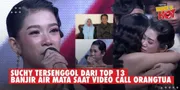 Momen Haru Saat Suchy Kolaka Tersenggol Dari Top 13, Menangis Saat Lepas Rindu Dengan Orangtua