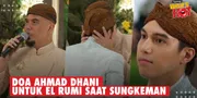 Momen Sungkeman El Rumi Kepada Ahmad Dhani, Penuh Haru - Minta Maaf Sudah Jadi Anak Yang Keras