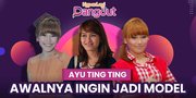 Napak Tilas Awal Perjalanan Ayu Ting Ting, Ungkap Mulai Jadi Model