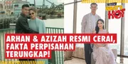 Pernikahan Arhan &#38; Azizah Resmi Berakhir - Fakta Perceraian Terungkap