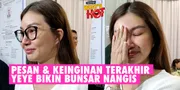 Pesan Terakhir Yeye Bikin Sarwendah Berlinang Air Mata - Siapkan Pesta Ultah Bulan Depan