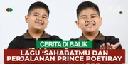 Prince Poetiray Ungkap Ceritanya Di Balik Lagu 'Sahabatmu' - Terinspirasi Dari Ayah Saat Bermusik