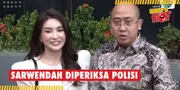 Putrinya Kena Fitnah, Sarwendah Harus Jalani Pemeriksaan Polisi