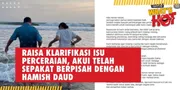 Raisa Klarifikasi Isu Perceraian, Akui Telah Sepakat Berpisah dengan Hamish Daud
