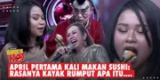 Reaksi April Cirebon Pertama Kali Makan Sushi, Caranya Pegang Sumpit Bikin Juri Tergelak