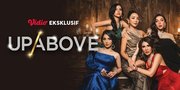 Reality Show Eksklusif Vidio 'Up Above' Makin Penuh Drama, Pesta Helena Lim Berubah Jadi Bencana