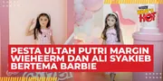 Ulang Tahun Ke 4, Putri Margin Wieheerm dan Ali Syakieb Rayakan Pesta Barbie Yang Super Gemas