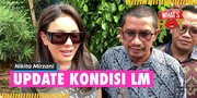 Update Kondisi LM Di Rumah Aman, Emosinya Terkontrol - Belum Berkomunikasi Dengan Nikita Mirzani