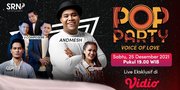 Usung Tema Voice of Love, Program Pop Party Episode Terakhir Dimeriahkan Oleh Andmesh