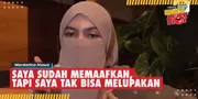 Wardatina Mawa Akui Sudah Memaafkan, Tapi Tak Bisa Melupakan Perlakuan Insanul Fahmi