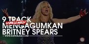 9 Lagu Menakjubkan Britney Spears Yang Belum Pernah Kamu Dengar