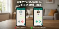 7 Cara Cek WhatsApp Kamu Diblokir atau Tidak, Kenali Tanda-Tandanya