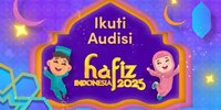 Kesempatan Emas untuk Anak-Anak Penghafal Al-Qur&#8217;an, Audisi Hafiz Indonesia 2025 Resmi Dibuka