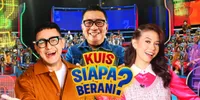 Kuis Siapa Berani? Sudah Resmi Tayang, Bagi-Bagi Hadiah Ratusan Juta