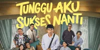 Review TUNGGU AKU SUKSES NANTI: Ketika Keluarga Sendiri Jadi Alasan Sakit Hati