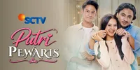 Sinetron SCTV Putri Pewaris Dibintangi Esta Pramanita dan Giorgino Abraham, Tayang di Vidio