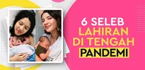 Perjuangan 6 Selebriti Melahirkan di Tengah Pandemi Corona