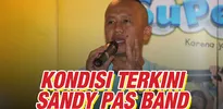Sandy Pas Band: Saya Berjuang Antara Hidup dan Mati
