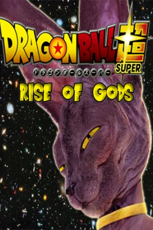 Dragon Ball Super - Rise of Gods