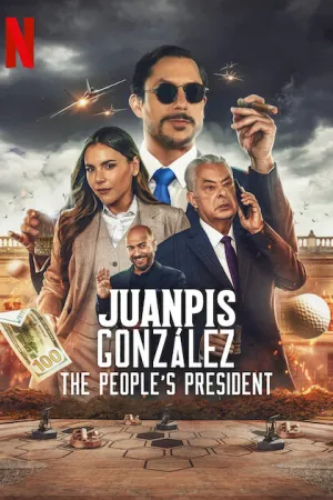 Juanpis Gonzalez: The People's President