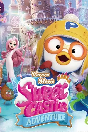 Pororo The Movie: Sweet Castle Adventure