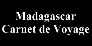'MADAGASCAR, CARNET DE VOYAGE', Perjalanan Singkat ke Madagascar
