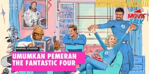 Akhirnya Terungkap! Ini Dia Pemeran Film Marvel THE FANTASTIC FOUR