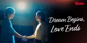 Dream Begins, Love Ends di Vidio, Hadirkan Kisah Romantis dengan Ending yang Mengharukan